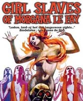 Смотреть Онлайн Моргана и рабыни-нимфы [1971] / Morgane et ses nymphes / Girl Slaves of Morgan Le Fay Watch Online
